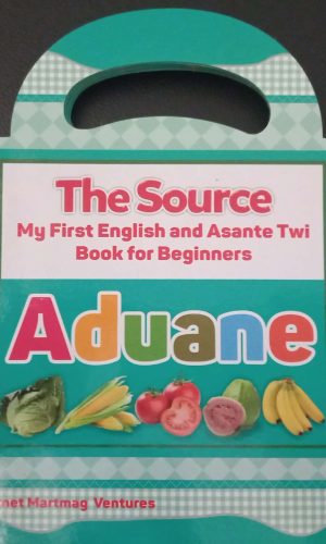 The Source: My First English and Asante Twi Book for Beginners - Aduane (Asante Twi, Board Book)