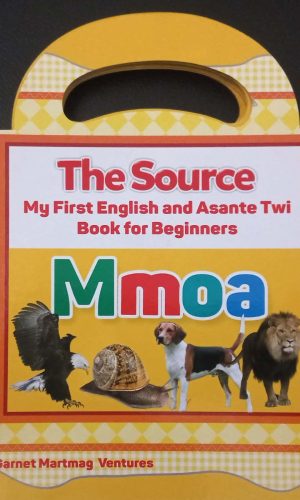 The Source: My First English and Asante Twi Book for Beginners - Mmoa (Asante Twi, Board Book)