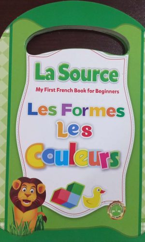 La Source: My First French Book for Beginners - Les Formes Les Couleurs (Board Book)