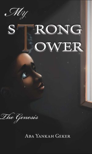 My Strong Tower: The Genesis