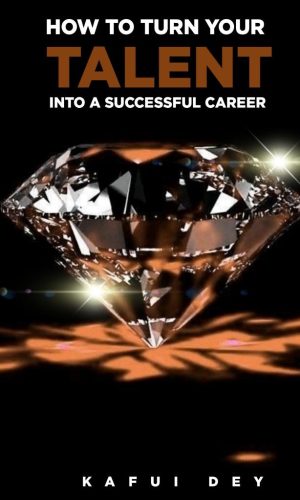 How to Turn Your Talent into a Successful Career
