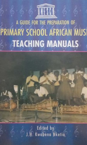A Guide for the Preparation of Primary School African Music Teaching Manuals