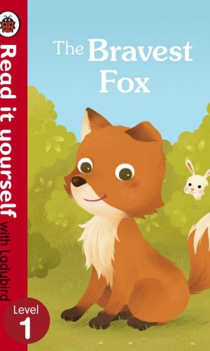 The Bravest Fox - Hardcover (Read It Yourself with Ladybird, Level 1)