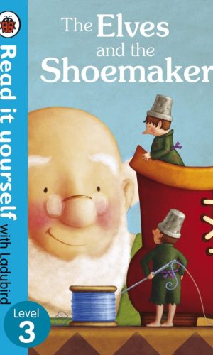 The Elves and the Shoemaker - Hardcover (Read It Yourself with Ladybird, Level 3)