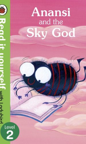 Anansi and the Sky God - Hardcover (Read It Yourself with Ladybird, Level 2)