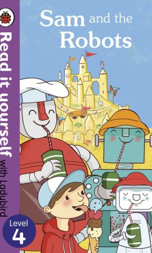 Sam and the Robots - Hardcover (Read It Yourself with Ladybird, Level 4)