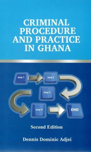 Criminal Procedure and Practice in Ghana
