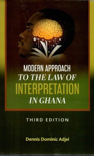 Modern Approach to the Law of Interpretation in Ghana