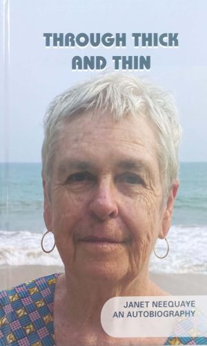 Through Thick and Thin: Janet Neequaye - An Autobiography