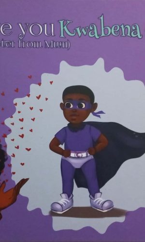 I Love You Kwabena: A Letter from Mum (Hardcover)