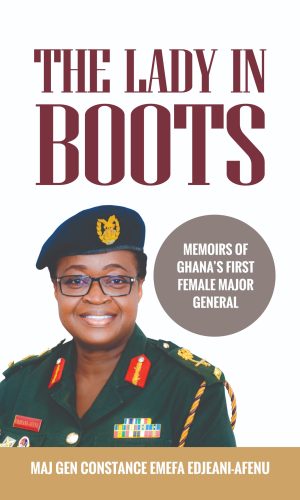 The Lady in Boots: Memoirs of Ghana's First Female Major General