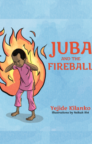 Juba and the Fireball