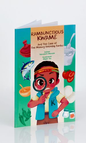 Rambunctious Kwame and The Case of the Missing Birthday Banku
