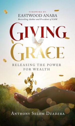 Giving Grace: Releasing The Power For Wealth (Hardcover) - Pre-Order